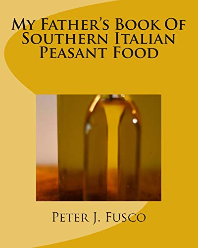 Beispielbild fr My Father's Book Of Southern Italian Peasant Food zum Verkauf von WeBuyBooks 2