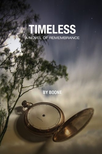Timeless: A Novel of Remembrance (9781490352374) by Boone