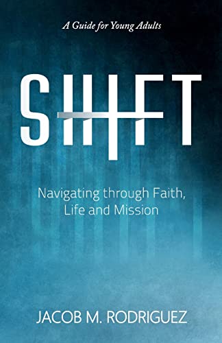 Beispielbild fr Shift: Navigating through Faith, Life and Mission zum Verkauf von KuleliBooks