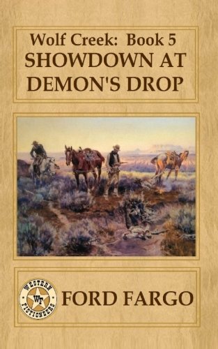 Stock image for Wolf Creek: Showdown at Demon's Drop (Volume 5) for sale by Revaluation Books