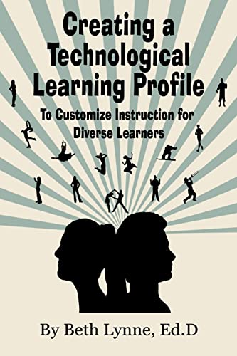 Stock image for Creating a Technological Learning Profile: To Customize Instruction for Diverse Learners for sale by THE SAINT BOOKSTORE