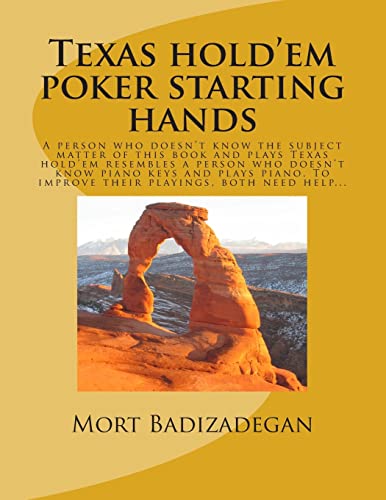 Beispielbild fr Texas hold'em poker starting hands: A person who doesn't know the subject matter of this book and plays Texas hold'em resembles a person who doesn't . To improve their playing, both need help. zum Verkauf von California Books