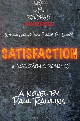 Satisfaction: A Sociopathic Romance (9781490359274) by Unknown Author