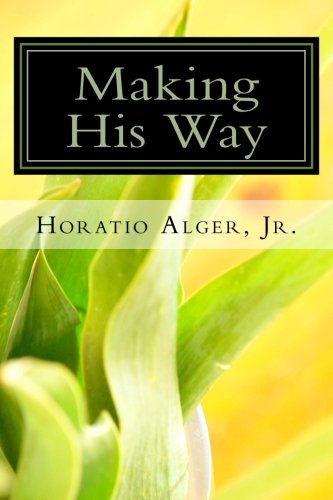 Making His Way (9781490359649) by Horatio Alger, Jr.