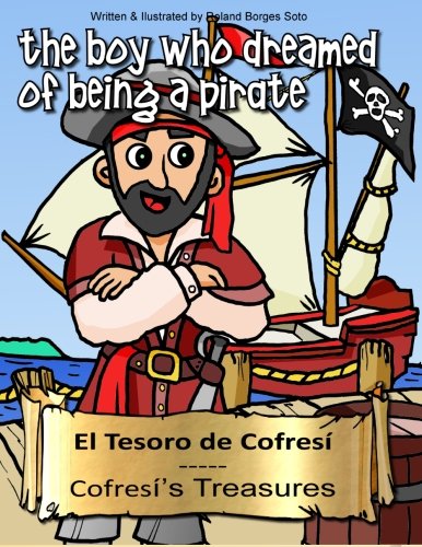 Imagen de archivo de Cofresi's Treasures / El de Tesoro de Cofresi: Story & Coloring Book Collection / Coleccion de Cuentos para Colorear (The boy who dreamed of being a . ni?o que so?aba con ser un Pirata) (Volume 2) a la venta por Revaluation Books