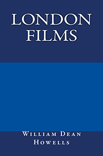 London Films (9781490365718) by Howells, William Dean