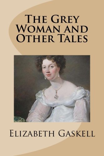 9781490365978: The Grey Woman and Other Tales