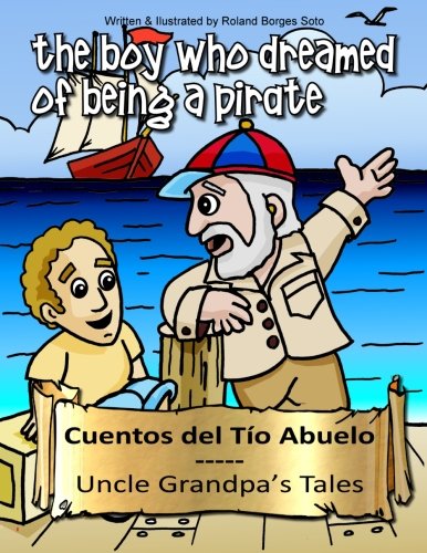 9781490366708: Uncle Grandpa?s Tales / Cuentos del To Abuelo: Story & Coloring Book Collection / Coleccin de Cuentos para Colorear: Volume 4 (The boy who dreamed ... / El nio que soaba con ser un Pirata)