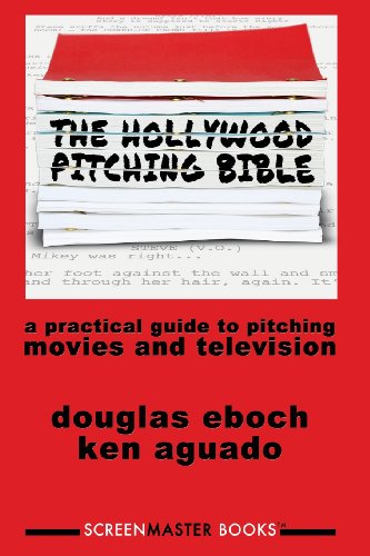 Imagen de archivo de The Hollywood Pitching Bible: A Practical Guide to Pitching Movies and Television a la venta por HPB Inc.