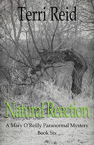 9781490367316: Natural Reaction: A Mary O'Reilly Paranormal Mystery - Book Six: 6 (Mary O'Reilly Series)