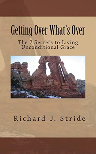 Beispielbild fr Getting Over Whats Over: The Seven Secrets to Living God's Unconditional Grace zum Verkauf von THE SAINT BOOKSTORE