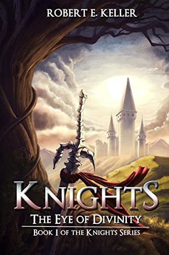 Stock image for Knights: The Eye of Divinity: Volume 1 (Knights Series) for sale by WorldofBooks