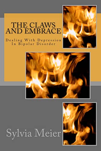 Imagen de archivo de The Claws And Embrace: Dealing With Depression In Bipolar Disorder a la venta por THE SAINT BOOKSTORE