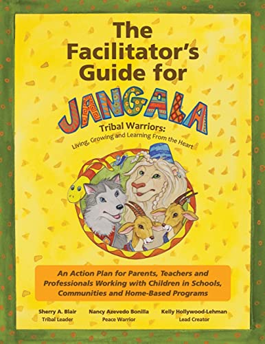 Stock image for The Facilitator's Guide For Jangala Tribal Warriors (Living, Learning and Growing From the Heart) for sale by Lucky's Textbooks