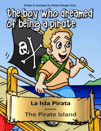 Imagen de archivo de The Pirate Island / La Isla Pirata: Story & Coloring Book Collection / Coleccin de Cuentos para Colorear (The boy who dreamed of being a Pirate / El nio que soaba con ser un Pirata) (Volume 7) a la venta por Revaluation Books