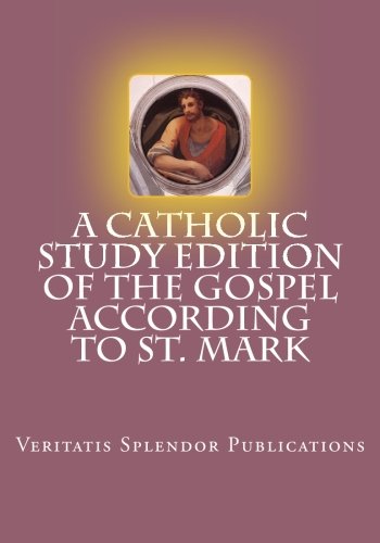 Imagen de archivo de A Catholic Study Edition of The Gospel According to St. Mark (Catholic Study Editions of the Gospels) (Volume 2) a la venta por Revaluation Books