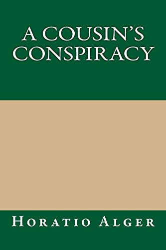 A Cousin's Conspiracy (9781490377087) by Alger, Horatio