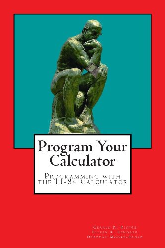 Stock image for Program Your Calculator: Programming with the TI-84 Calculator for sale by Bookmonger.Ltd