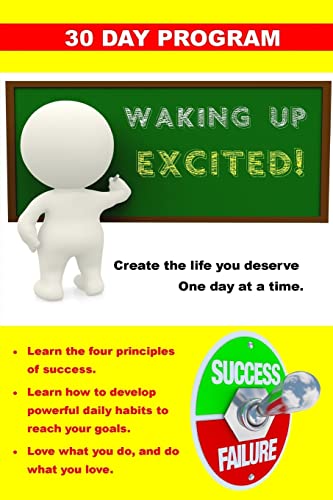 9781490383828: Waking Up Excited!: Create the life you deserve one day at a time.: Volume 1