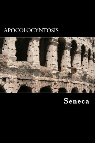 Apocolocyntosis (9781490384535) by Seneca