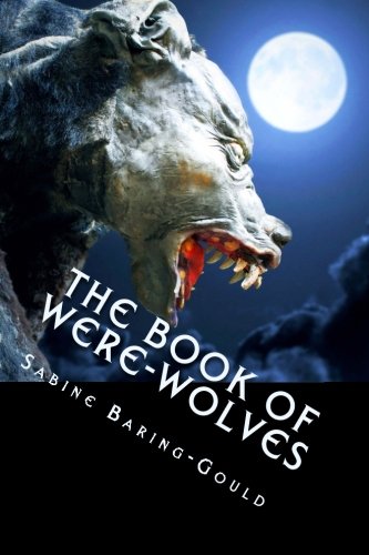 The Book of Were-Wolves (9781490385433) by Baring-Gould, Sabine