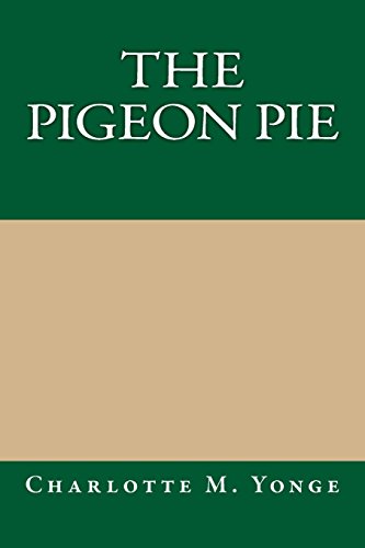 The Pigeon Pie (9781490386041) by Yonge, Charlotte M.