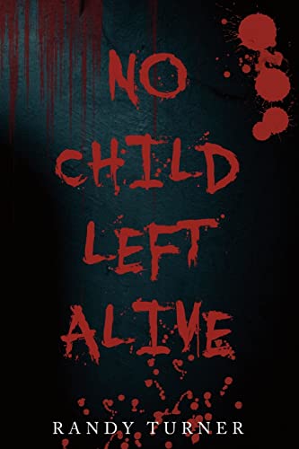 9781490388038: No Child Left Alive