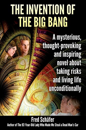 Imagen de archivo de The Invention of the Big Bang: A novel about a mysterious banker, his philosophizing wife and two very happy bohemians a la venta por THE SAINT BOOKSTORE