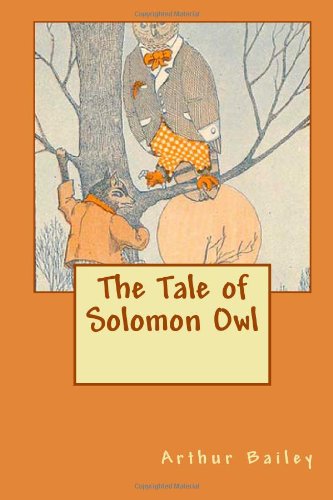 The Tale of Solomon Owl (9781490393247) by Bailey, Arthur Scott