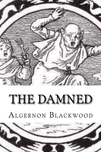 The Damned (9781490398037) by Blackwood, Algernon