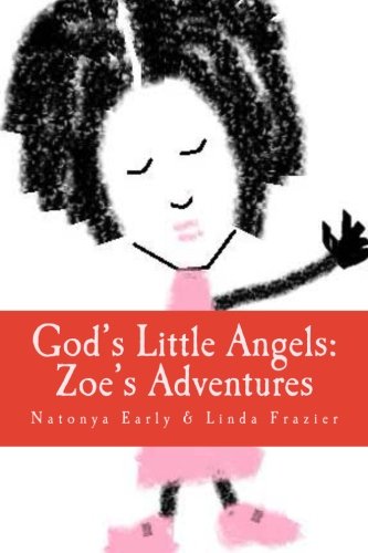 Stock image for God's Little Angels: Zoe's Adventures (Adventures of God's Little Angles) (Volume 1) for sale by Revaluation Books