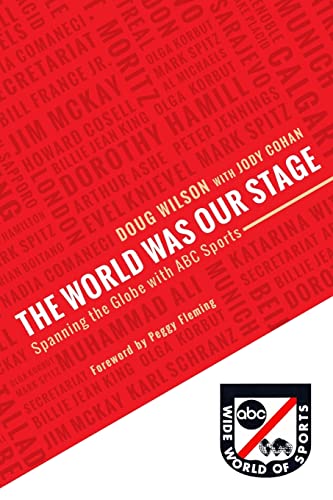 Beispielbild fr The World Was Our Stage : Spanning the Globe with ABC Sports zum Verkauf von Better World Books