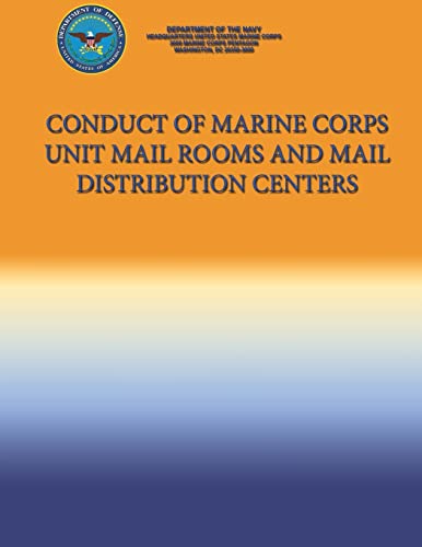 Conduct of Marine Corps Unit Mail Rooms and Mail Distribution Centers (9781490404103) by Navy, Department Of The