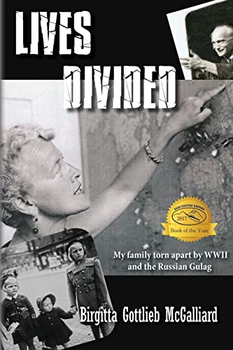 9781490404233: Lives Divided: My family torn apart by WWII and the Russian Gulag: 1 (The Gottlieb Family Saga)