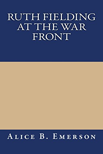 Ruth Fielding at the War Front (9781490404547) by Emerson, Alice B.