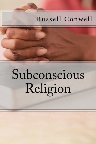 Subconscious Religion (9781490405087) by Conwell, Russell