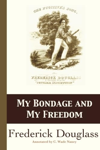 My Bondage and My Freedom (9781490405100) by Douglass, Frederick; Naney, C Wade