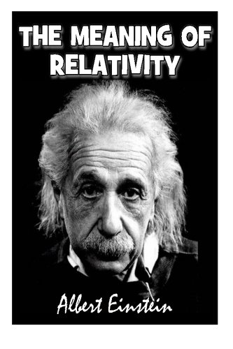 9781490410760: The Meaning of Relativity