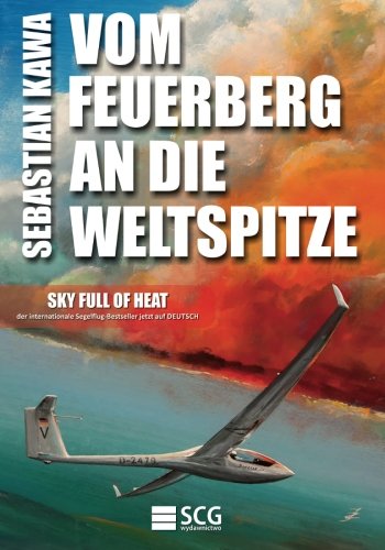 Beispielbild fr Vom Feuerberg an die Weltspitze: Sky Full of Heat zum Verkauf von Revaluation Books