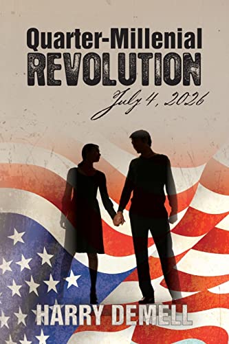 Stock image for Quarter-Millenial Revolution: July 4, 2026 for sale by California Books