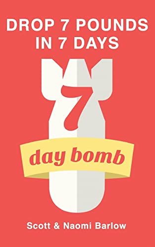 Stock image for 7 Day Bomb: Drop 7 Pounds in 7 Days for sale by Lucky's Textbooks