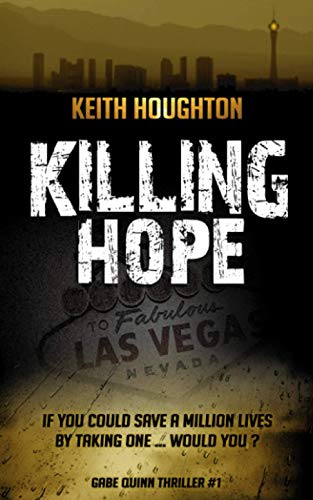 Beispielbild fr Killing Hope (Gabe Quinn Thriller #1): Volume 1 (Gabe Quinn Thrillers) zum Verkauf von WorldofBooks