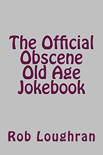 Stock image for The Official Obscene Old Age Jokebook for sale by THE SAINT BOOKSTORE