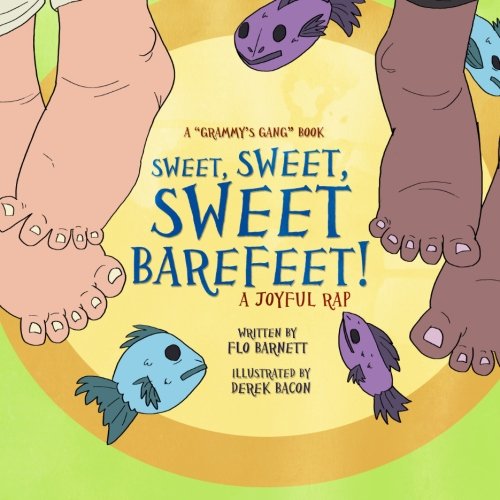 Beispielbild fr Sweet, Sweet, Sweet Barefeet - A Joyful Rap (Grammy's Gang Book 5) (Volume 5) zum Verkauf von Revaluation Books