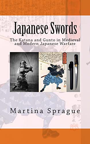 Stock image for Japanese Swords: The Katana and Gunto in Medieval and Modern Japanese Warfare (Knives, Swords, and Bayonets: A World History of Edged Weapon Warfare) for sale by Save With Sam