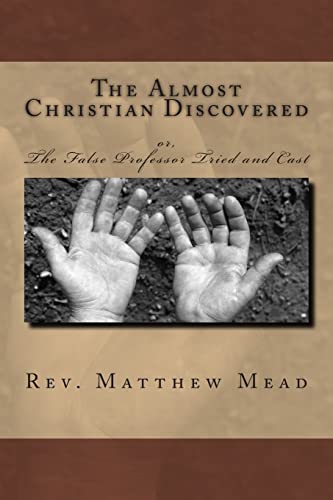 9781490428178: The Almost Christian Discovered: or, The False Professor Tried and Cast