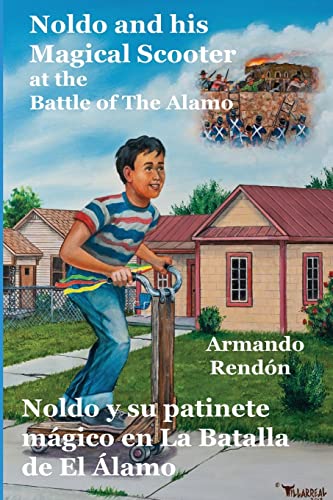 Beispielbild fr Noldo and his Magical Scooter at the Battle of The Alamo=Noldo y su patinete magico en la Batalla de El Alamo zum Verkauf von Bookmans