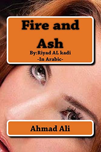 9781490428673: Fire and Ash: By:Riyadh AL-quathee