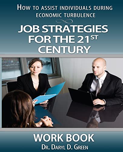 Stock image for Job Strategies for the 21st Century-Workbook: How to Assist Individuals During Economic Turbulence for sale by THE SAINT BOOKSTORE