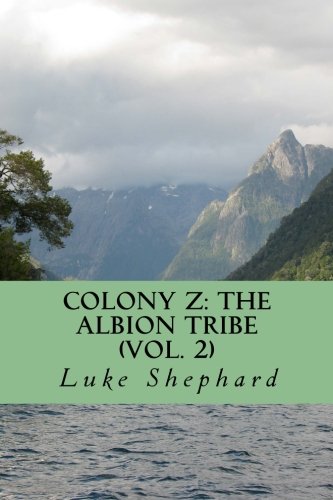 Beispielbild fr Colony Z: The Albion Tribe (Vol. 2) (Volume 2) zum Verkauf von Revaluation Books